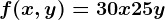 f(x,y)=30x+25y