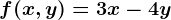 f(x,y)=3x-4y