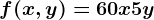 f(x,y)=60x+5y