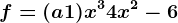 f = (a + 1) x^3 + 4x^2 - 6