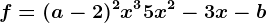 f = (a-2)^2 x^3 + 5x^2 - 3x - b