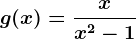 g(x)=\fracxx^2-1
