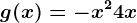 g(x)= -x^2+4x