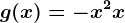 g(x)=-x^2+x