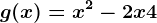 g(x)=x^2-2x+4