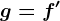 g=f'