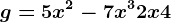 g = 5x^2 - 7x^3 + 2x + 4