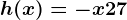 h(x)=-x+27