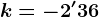 k=-2'36