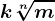 k\sqrt[n]m