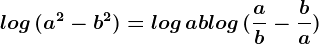 log\, (a^2-b^2)=log\, ab+log\, (\fracab-\fracba)