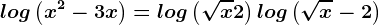 log\left(x^2-3x\right)=log\left(\sqrtx+2\right)+log\left(\sqrtx-2\right)