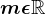 m\epsilon \mathbbR