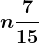 n \frac715