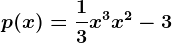p(x)=\frac13x^3+x^2-3