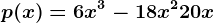 p(x)=6x^3-18x^2+20x