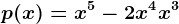p(x)=x^5-2x^4+x^3