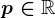 p\in \mathbbR