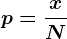 p = \fracxN
