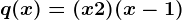 q(x)=(x+2)(x-1)