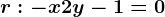 r: -x+2y-1=0