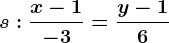 s:\dfracx-1-3=\dfracy-16