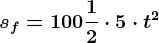 sf=100+\frac12\cdot 5\cdot t^2