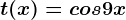 t(x)=cos9x