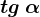 tg\: \alpha