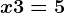 x+3=5