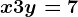 x+3y=7