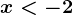 x<-2