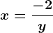 x=\frac-2y