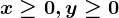 x\geq 0, y \geq 0