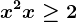 x^2+x\geq 2