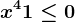 x^4+1\leq 0