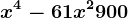 x^4 - 61x^2 +900