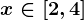 x \in [2,4]