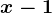 x-1