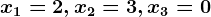 x1=2, x2=3, x3=0