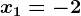 x1=-2