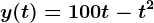 y(t)=100t-t^2