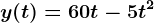 y(t)=60t-5t^2