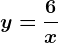 y=\frac6x