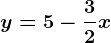 y=5-\frac32x