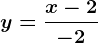 y = \fracx-2-2